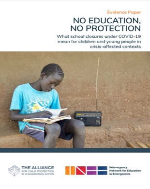 INEE, the Alliance for Child Protection for Humanitarian Action. 2021. No education, no protection: What school closures under COVID-19 mean for children and young people in crisis-affected contexts.
