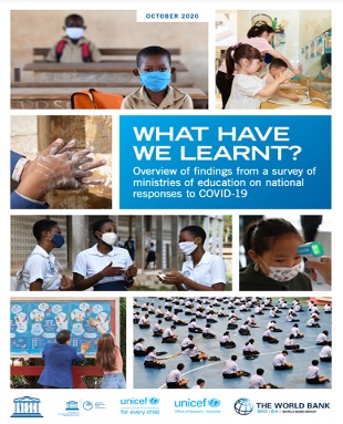 UNESCO, UNICEF and the World Bank. 2020. What have we learnt? Overview of findings from a survey of ministries of education on national responses to COVID-19.