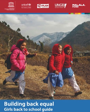 UNESCO, UNGEI, UNICEF, Plan international, Malala Fund. 2020. Building back equal: girls back to school guide
